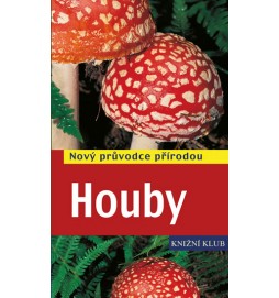 Houby - Nový průvodce přírodou