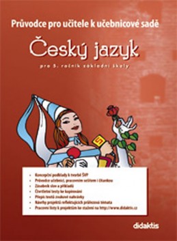 Průvodce k učebnicím ČJ 5 (pro 5. r. ZŠ) - Adámková P. a kolektiv
