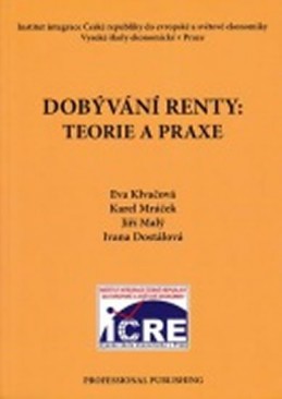 Dobývání renty: Teorie a praxe - Dostálová Ivana