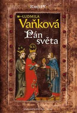 Kronika Karla IV. - Pán Světa - Vaňková Ludmila
