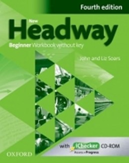 New Headway Fourth Edition Beginner Workbook Without Key with iChecker CD-ROM - Soars John and Liz
