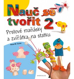 Nauč se tvořit 2 - Prstové maňásky a zvířátka na statku