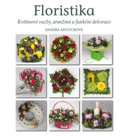 Floristika - Květinové vazby, aranžmá a funkční dekorace