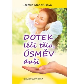 Dotek léčí tělo, úsměv duši