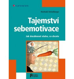 Tajemství sebemotivace - Jak dosáhnout všeho, co chcete