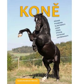 Koně - původ, plemena, vlastnosti, chov, jízda, výcvik, ustájení, zajímavosti