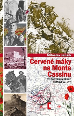Červené máky na Monte Cassinu - Byl to Verdun druhé světové války?) - Jenšík Miloslav