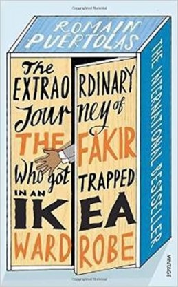 The Extraordinary Journey of the Fakir Who Got Trapped in an Ikea Wardrobe - Puertolas Romain