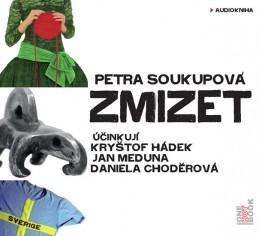 Zmizet - CDmp3 (Čtou Kryštof Hádek, Jan Meduna, Daniela Choděrová) - Soukupová Petra