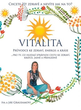 Vitalita - Průvodce ke zdraví, energii a kráse - Grausamovi Iva a Jiří