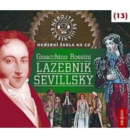 Nebojte se klasiky 13 - Gioacchino Rossini: Lazebník sevillský - CD