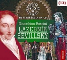 Nebojte se klasiky 13 - Gioacchino Rossini: Lazebník sevillský - CD - neuveden