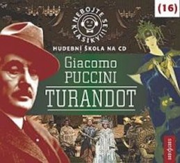 Nebojte se klasiky 16 - Giacomo Puccini: Turandot - CD - Puccini Giacomo
