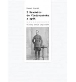 Z Hradešic do Vladivostoku a zpět - Z deníku legionáře