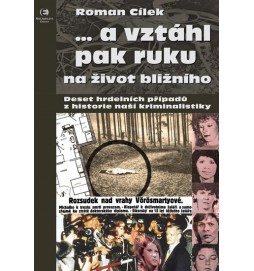 ...a vztáhl pak ruku na bližního svého