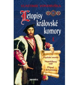 Letopisy královské komory I. - Plzeňské mordy / Nepohřbený rytíř / Případ s alchymistou