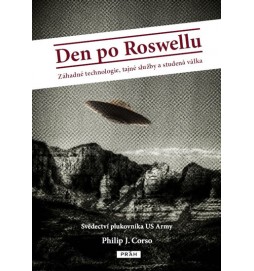 Den po Roswellu - Záhadné technologie, tajné služby a studená válka