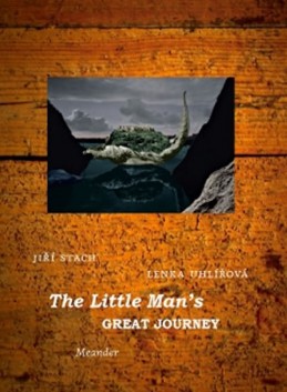 The Little Man´s Great Journey - Uhlířová Lenka