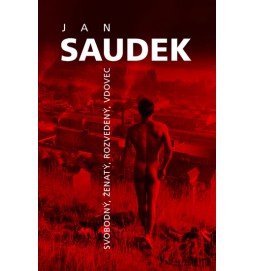 Jan Saudek - Svobodný, ženatý, rozvedený, vdovec