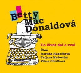 Co život dal a vzal - CDmp3 (Čtou: M. Hudečková, T. Medvecká, V. Cibulková) - MacDonaldová Betty