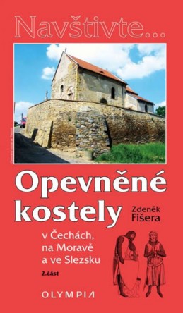 Opevněné kostely II. díl v Čechách, na Moravě a ve Slezsku - Fišera Zdeněk