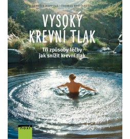 Vysoký krevní tlak - Tři způsoby léčby jak snížit krevní tlak