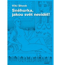 Sněhurka, jakou svět neviděl!