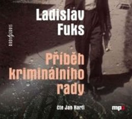 Příběh kriminálního rady - CDmp3 (Čte Jan Hartl) - Fuks Ladislav