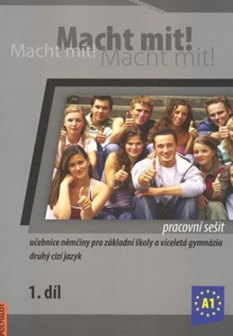 Macht Mit 1 Pracovní sešit - Jankásková Miluše,Dusilová Doris,Schneider Mark,Krüger Jens,Kolocová Vladimíra