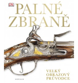 Palné zbraně - Velký obrazový průvodce