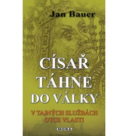 Císař táhne do války - V tajných službách otce vlasti