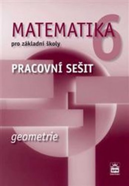 Matematika 6 pro základní školy - Geometrie - Pracovní sešit - Boušková Jitka