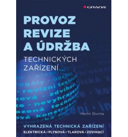 Provoz, revize a údržba technických zařízení - Elektrická, plynová, tlaková, zdvihací