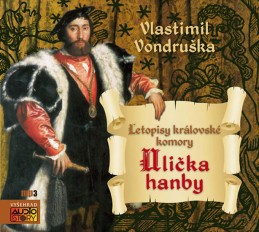 Ulička hanby - Letopisy královské komory - CDmp3 - Vondruška Vlastimil