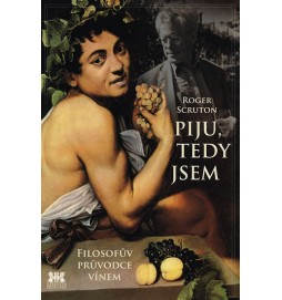 Piju, tedy jsem - Filosofův průvodce vínem