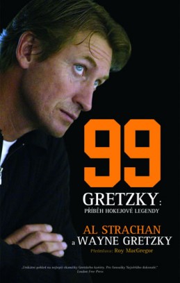 Wayne Gretzky 99 - Příběh hokejové legendy - Gretzky Wayne, Strachan Al