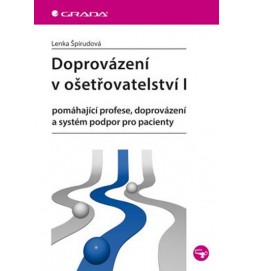 Doprovázení v ošetřovatelství I - pomáhající profese, doprovázení a systém podpor pro pacienty