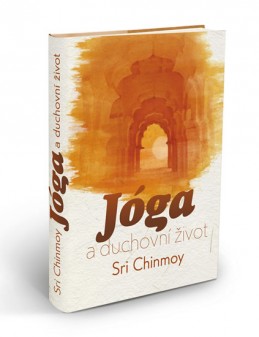 Jóga a duchovní život - Chinmoy Sri