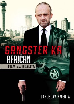 Gangster KA Afričan - Film vs. realita - Kmenta Jaroslav