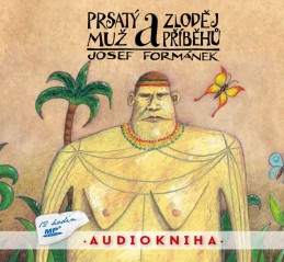 Prsatý muž a zloděj příběhů - čte Filip Švarc/audiokniha 12 hodin MP3 - Formánek Josef