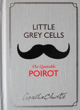 Little Grey Cells - The Quotable Poirot - Christie Agatha
