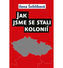 Jak jsme se stali kolonií