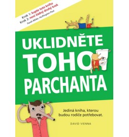 Uklidněte toho parchanta - Jediná kniha, kterou budou rodiče potřebovat