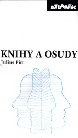 Knihy a osudy - Julius Firt