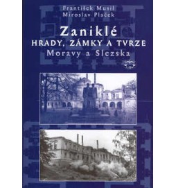 Zaniklé hrady, zámky a tvrze Moravy a Slezska