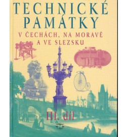 Technické památky v Čechách, na Moravě a ve Slezsku III.díl