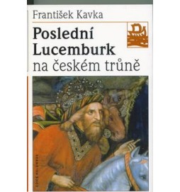 Poslední Lucemburk na českém trůně