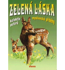 Zelená láska   myslivecké příběhy