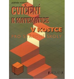 Cvičení k matematice v kostce pro střední školy